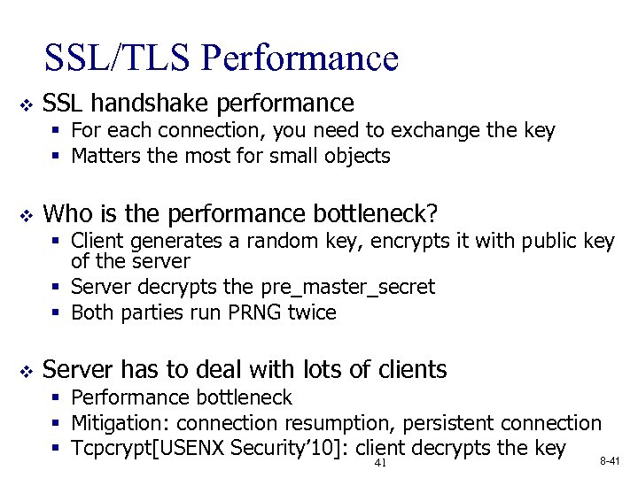 SSL/TLS Performance v SSL handshake performance § For each connection, you need to exchange