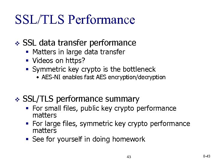 SSL/TLS Performance v SSL data transfer performance § Matters in large data transfer §