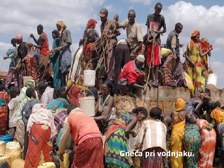 Gneča pri vodnjaku. 