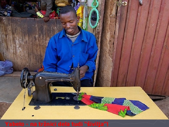 Yabelo - na tržnici dela tudi “šivilja”! 