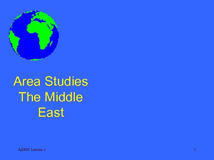 Area Studies The Middle East AS 400 Lesson 1 1 