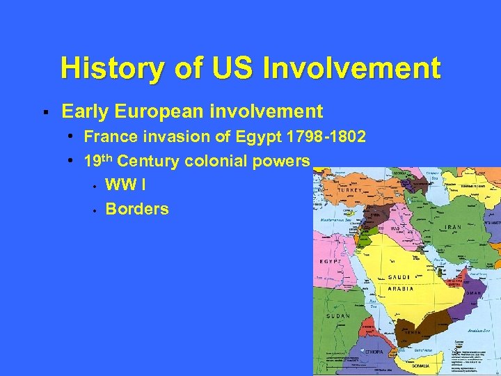 History of US Involvement § Early European involvement • France invasion of Egypt 1798