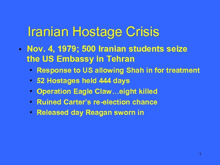 Iranian Hostage Crisis § Nov. 4, 1979; 500 Iranian students seize the US Embassy