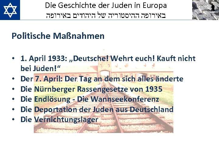 Die Geschichte der Juden in Europa באירופה ההיסטוריה של היהודים באירופה Politische Maßnahmen •