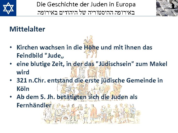 Die Geschichte der Juden in Europa באירופה ההיסטוריה של היהודים באירופה Mittelalter • Kirchen
