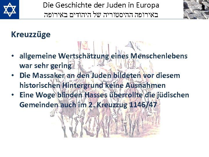 Die Geschichte der Juden in Europa באירופה ההיסטוריה של היהודים באירופה Kreuzzüge • allgemeine