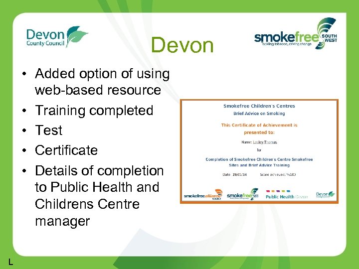 Devon • Added option of using web-based resource • Training completed • Test •