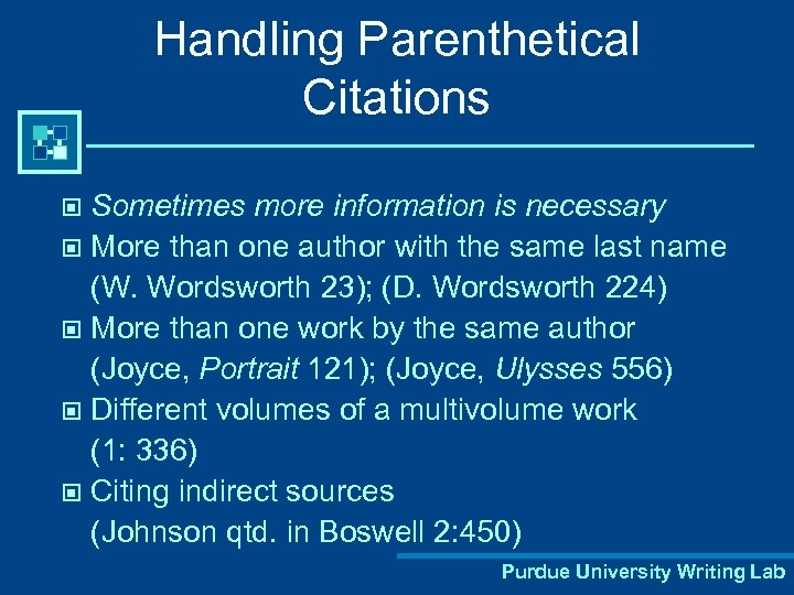 Handling Parenthetical Citations Sometimes more information is necessary © More than one author with