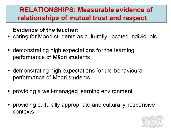 RELATIONSHIPS: Measurable evidence of relationships of mutual trust and respect Evidence of the teacher: