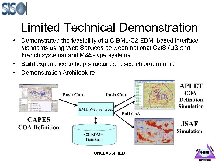 Limited Technical Demonstration • Demonstrated the feasibility of a C-BML/C 2 IEDM based interface