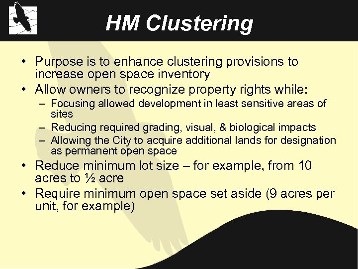 HM Clustering • Purpose is to enhance clustering provisions to increase open space inventory