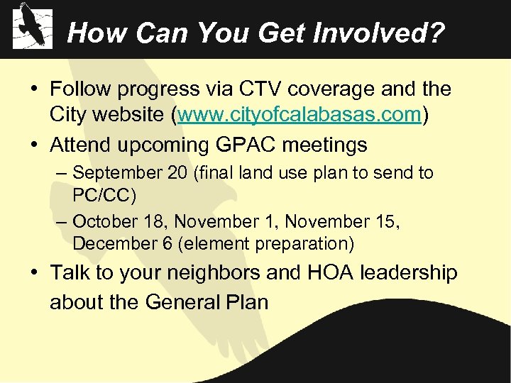 How Can You Get Involved? • Follow progress via CTV coverage and the City