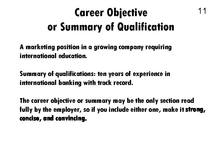Career Objective or Summary of Qualification 11 A marketing position in a growing company