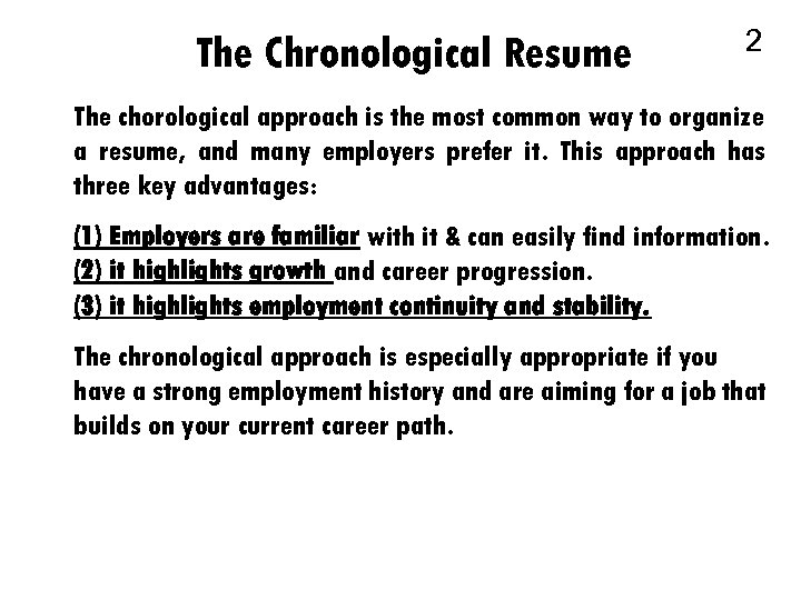 The Chronological Resume 2 The chorological approach is the most common way to organize