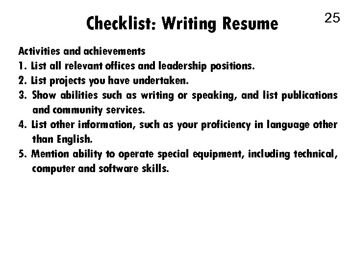 Checklist: Writing Resume 25 Activities and achievements 1. List all relevant offices and leadership