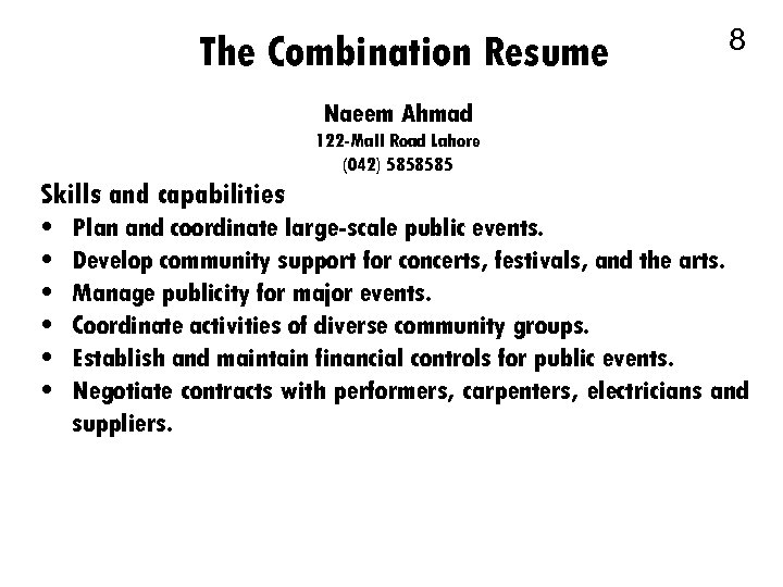The Combination Resume 8 Naeem Ahmad 122 -Mall Road Lahore (042) 5858585 Skills and
