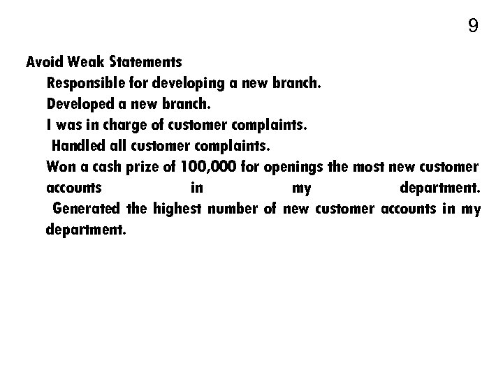 9 Avoid Weak Statements Responsible for developing a new branch. Developed a new branch.