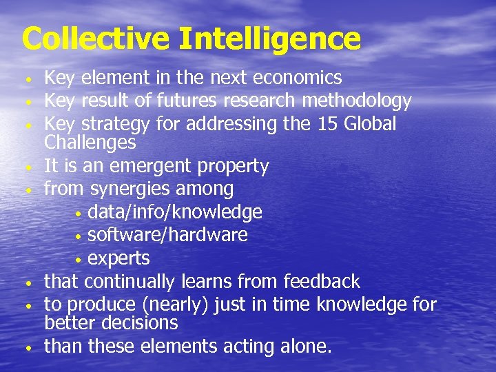 Collective Intelligence • • Key element in the next economics Key result of futures