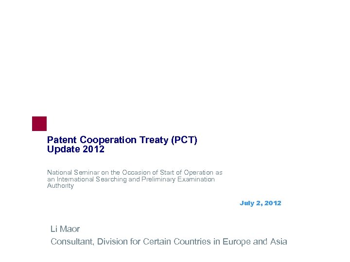 Patent Cooperation Treaty (PCT) Update 2012 National Seminar on the Occasion of Start of