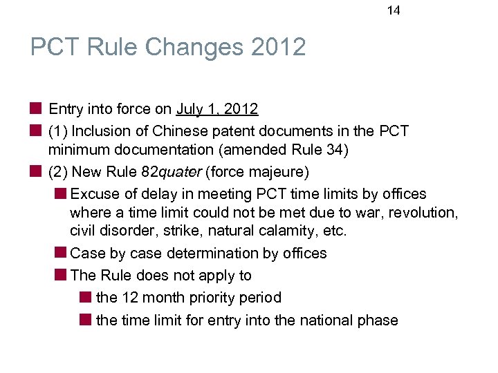 14 PCT Rule Changes 2012 Entry into force on July 1, 2012 (1) Inclusion