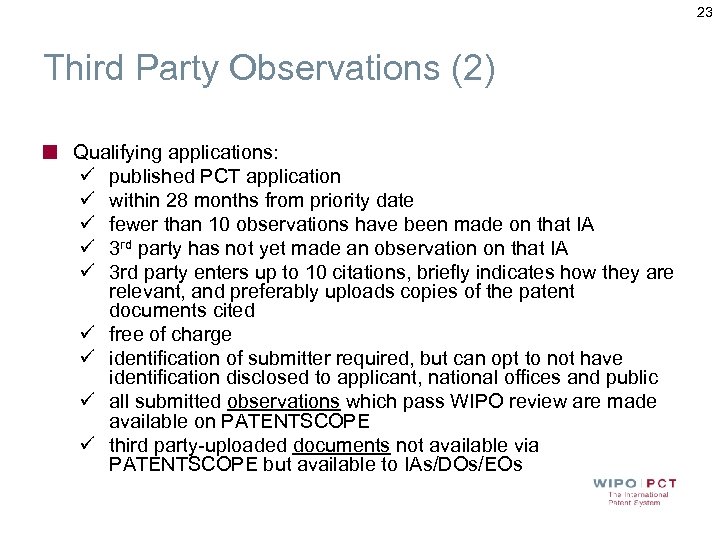 23 Third Party Observations (2) Qualifying applications: ü published PCT application ü within 28