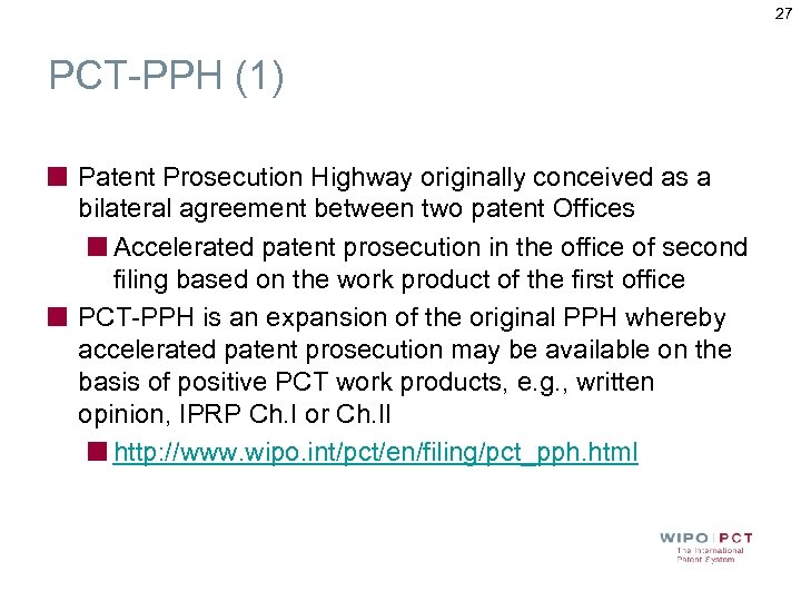 27 PCT-PPH (1) Patent Prosecution Highway originally conceived as a bilateral agreement between two