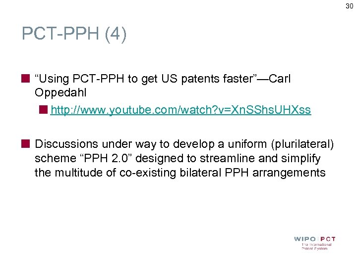 30 PCT-PPH (4) “Using PCT-PPH to get US patents faster”—Carl Oppedahl http: //www. youtube.