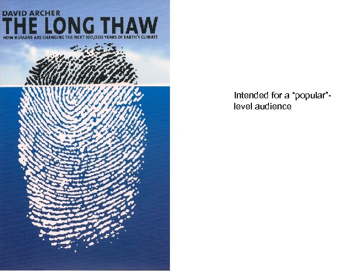 g thaw Intended for a “popular”level audience 