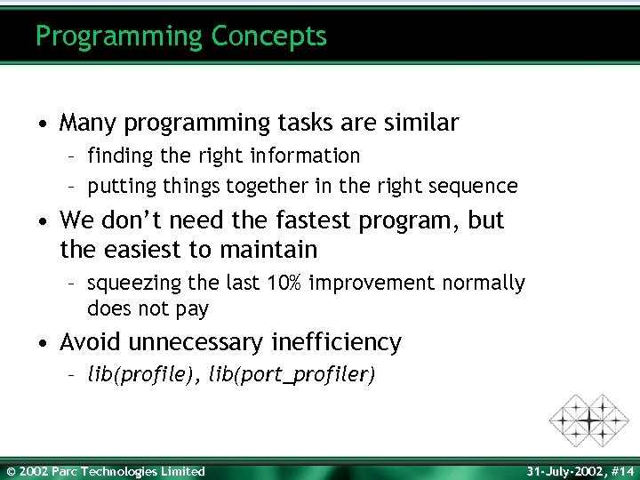 Programming Concepts • Many programming tasks are similar – finding the right information –