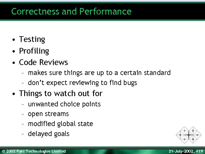 Correctness and Performance • Testing • Profiling • Code Reviews – makes sure things
