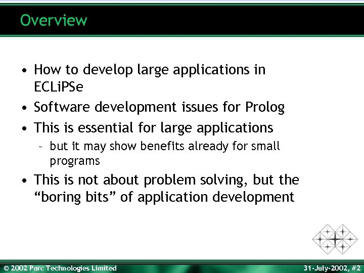 Overview • How to develop large applications in ECLi. PSe • Software development issues