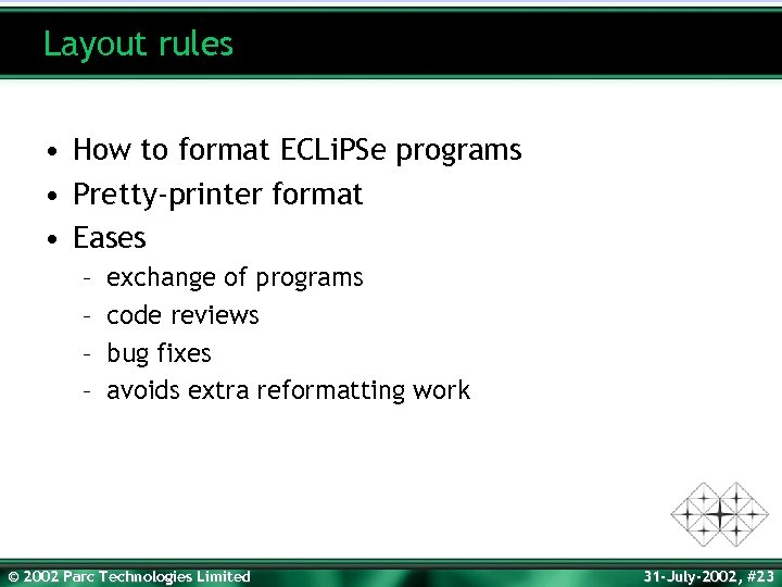 Layout rules • How to format ECLi. PSe programs • Pretty-printer format • Eases