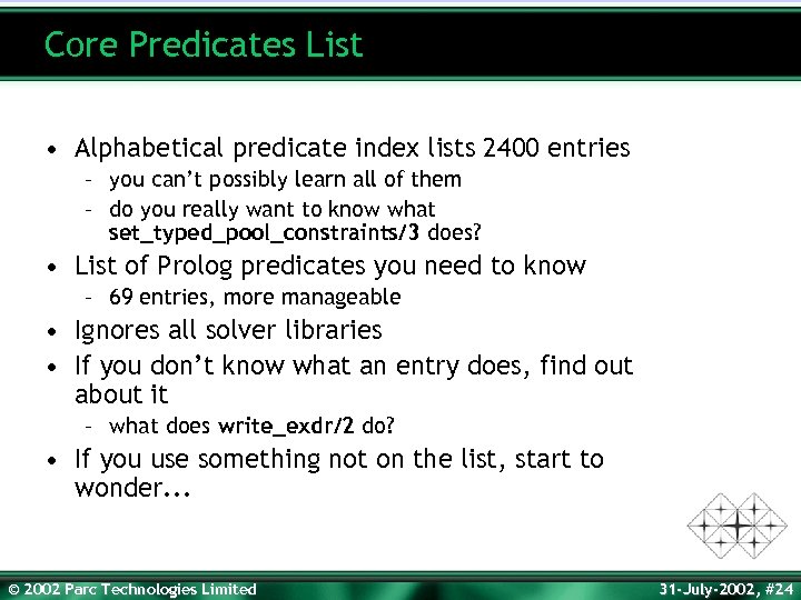 Core Predicates List • Alphabetical predicate index lists 2400 entries – you can’t possibly