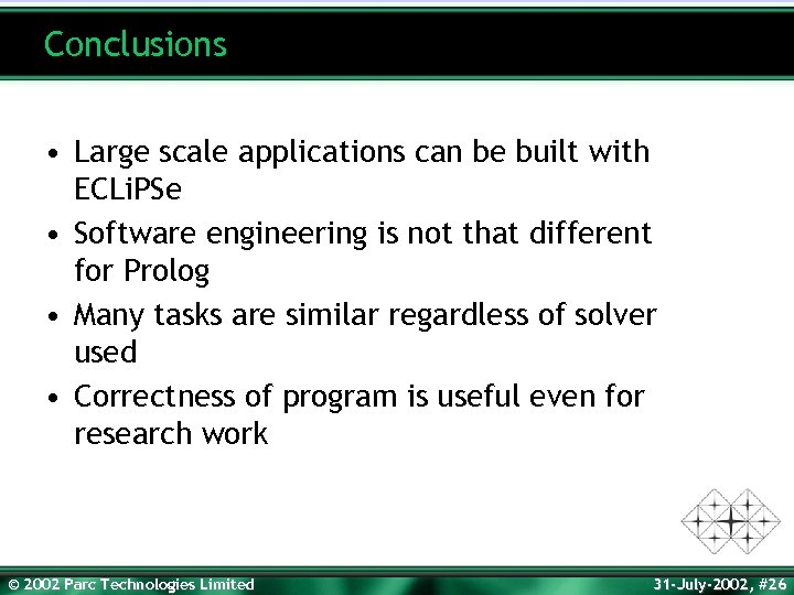 Conclusions • Large scale applications can be built with ECLi. PSe • Software engineering