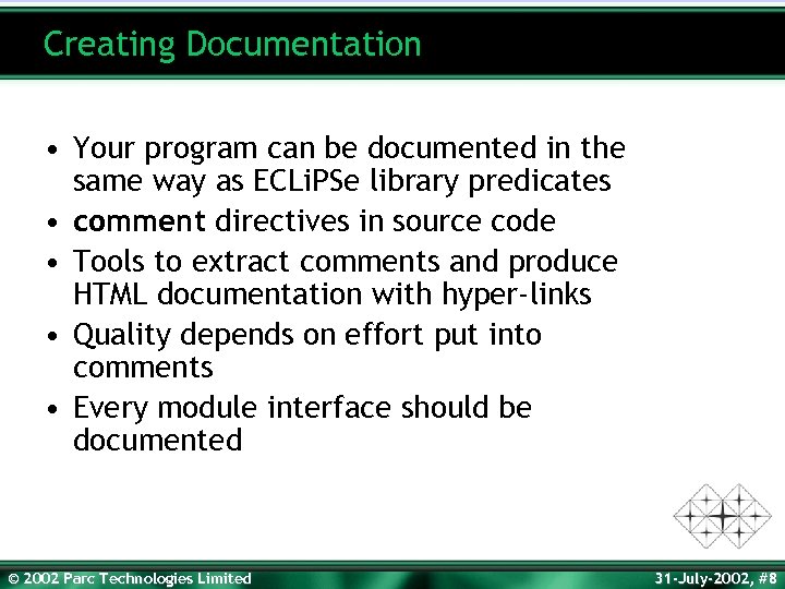 Creating Documentation • Your program can be documented in the same way as ECLi.