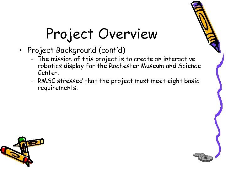 Project Overview • Project Background (cont’d) − The mission of this project is to