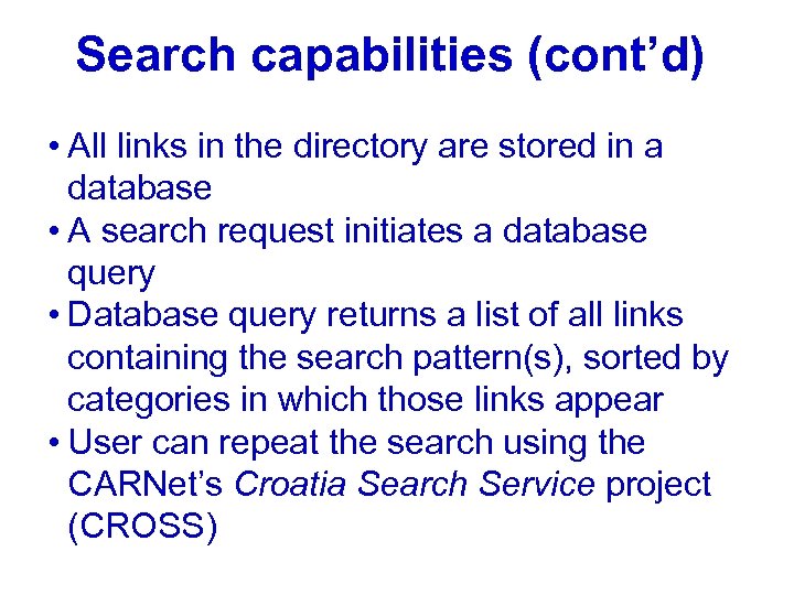 Search capabilities (cont’d) • All links in the directory are stored in a database
