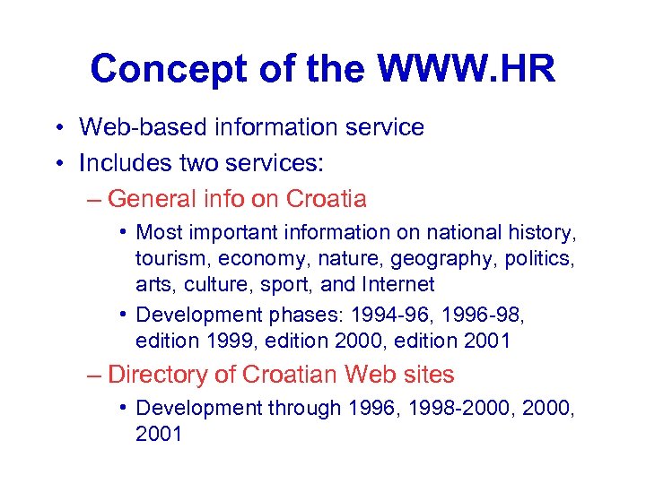 Concept of the WWW. HR • Web-based information service • Includes two services: –