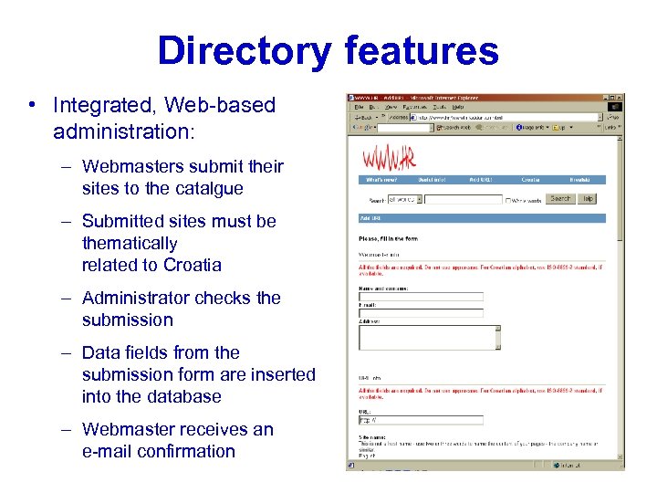 Directory features • Integrated, Web-based administration: – Webmasters submit their sites to the catalgue