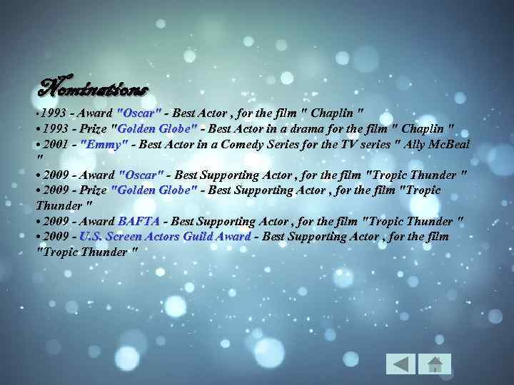 Nominations • 1993 - Award "Oscar" - Best Actor , for the film "