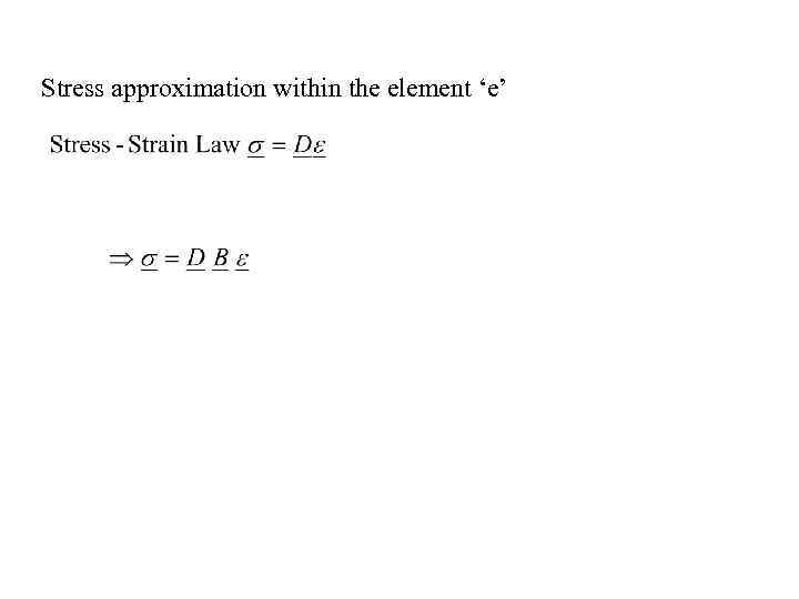 Stress approximation within the element ‘e’ 