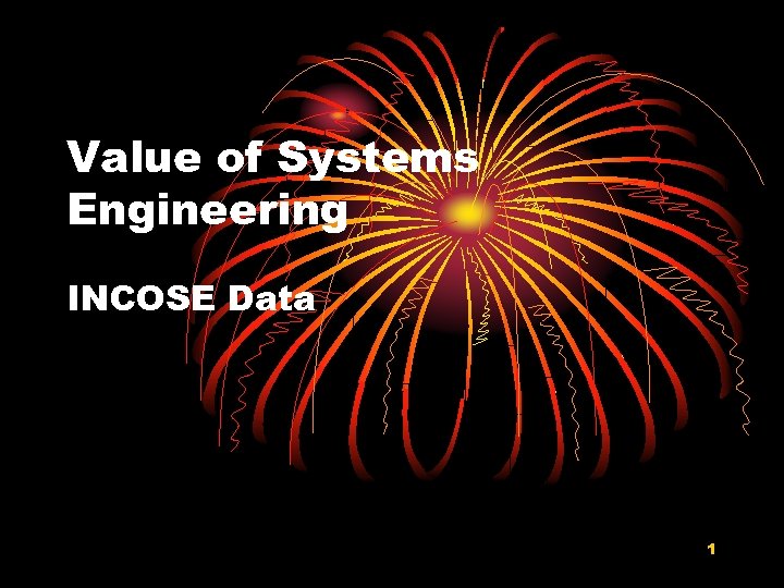 Value of Systems Engineering INCOSE Data 1 