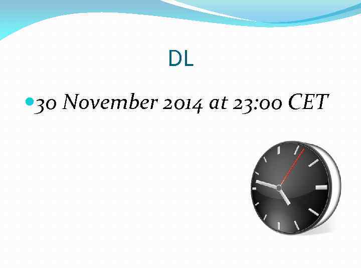 DL 30 November 2014 at 23: 00 CET 