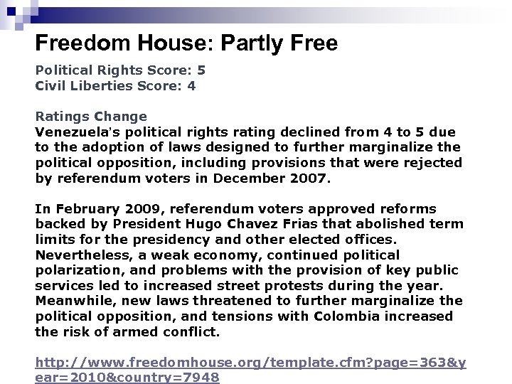 Freedom House: Partly Free Political Rights Score: 5 Civil Liberties Score: 4 Ratings Change