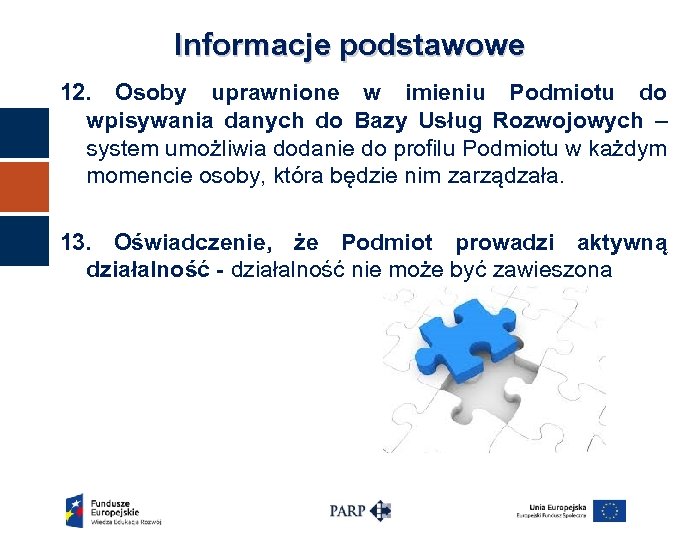 Informacje podstawowe 12. Osoby uprawnione w imieniu Podmiotu do wpisywania danych do Bazy Usług