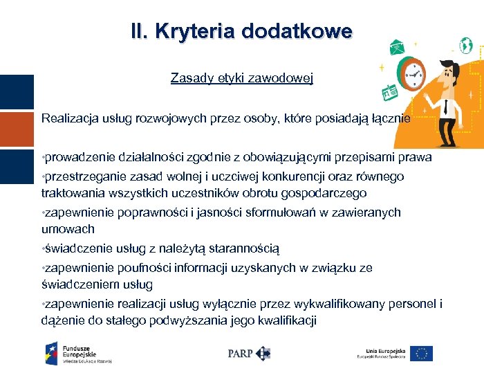 II. Kryteria dodatkowe Zasady etyki zawodowej Realizacja usług rozwojowych przez osoby, które posiadają łącznie
