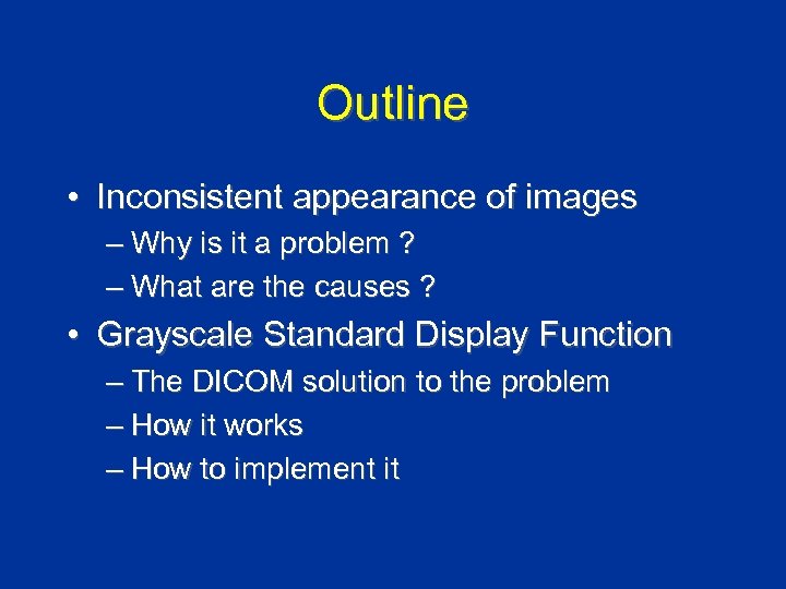 Outline • Inconsistent appearance of images – Why is it a problem ? –