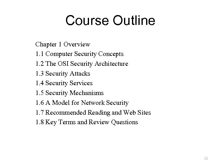 Course Outline Chapter 1 Overview 1. 1 Computer Security Concepts 1. 2 The OSI