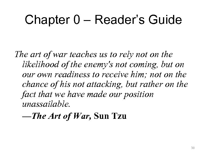 Chapter 0 – Reader’s Guide The art of war teaches us to rely not