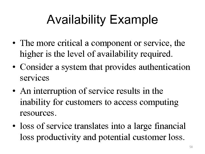 Availability Example • The more critical a component or service, the higher is the